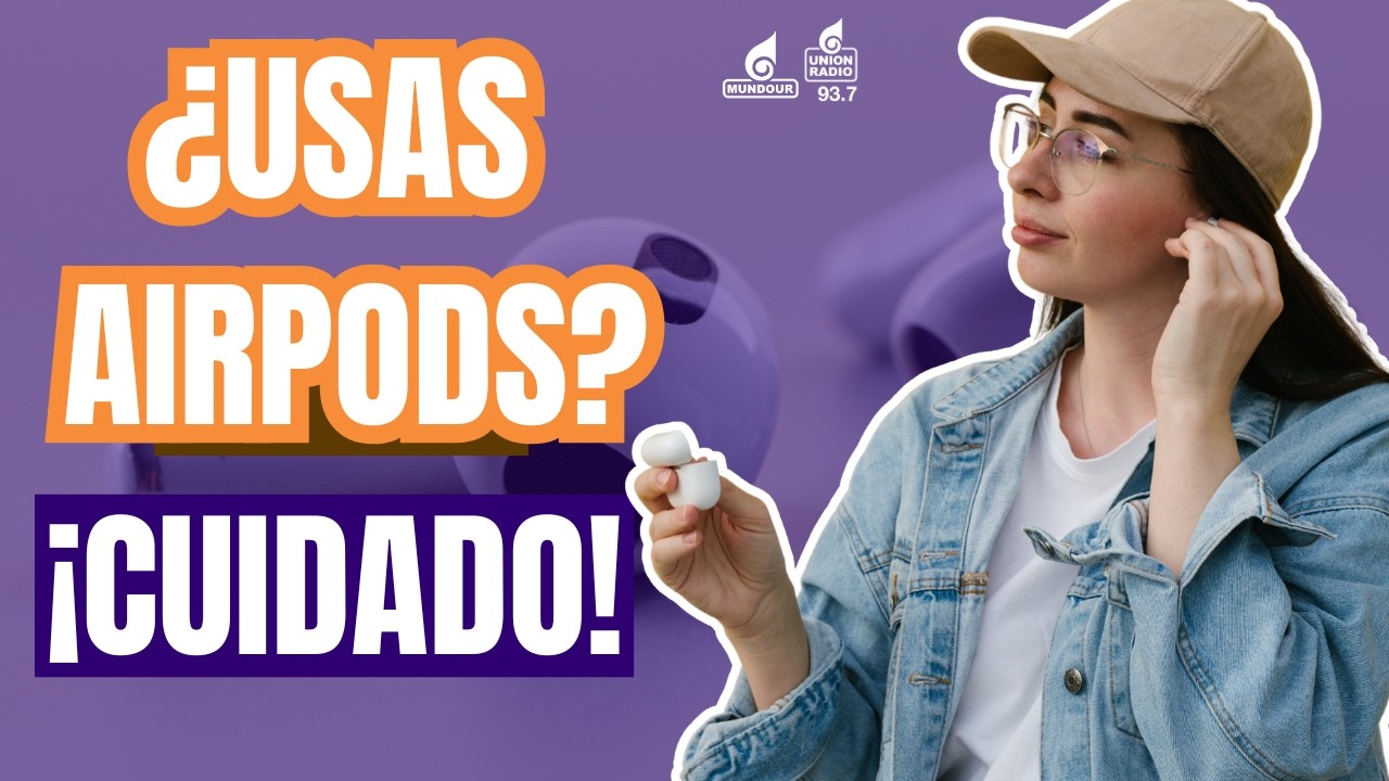 ¡Tus Airpods pueden afectar tu audición! 🎧