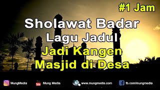 Satu Jam Sholawat Badar Zaman dulu, Kangen Desa Kelahiran