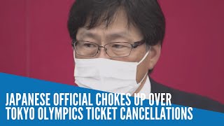 Japanese official chokes up over Tokyo Olympics ticket cancellations