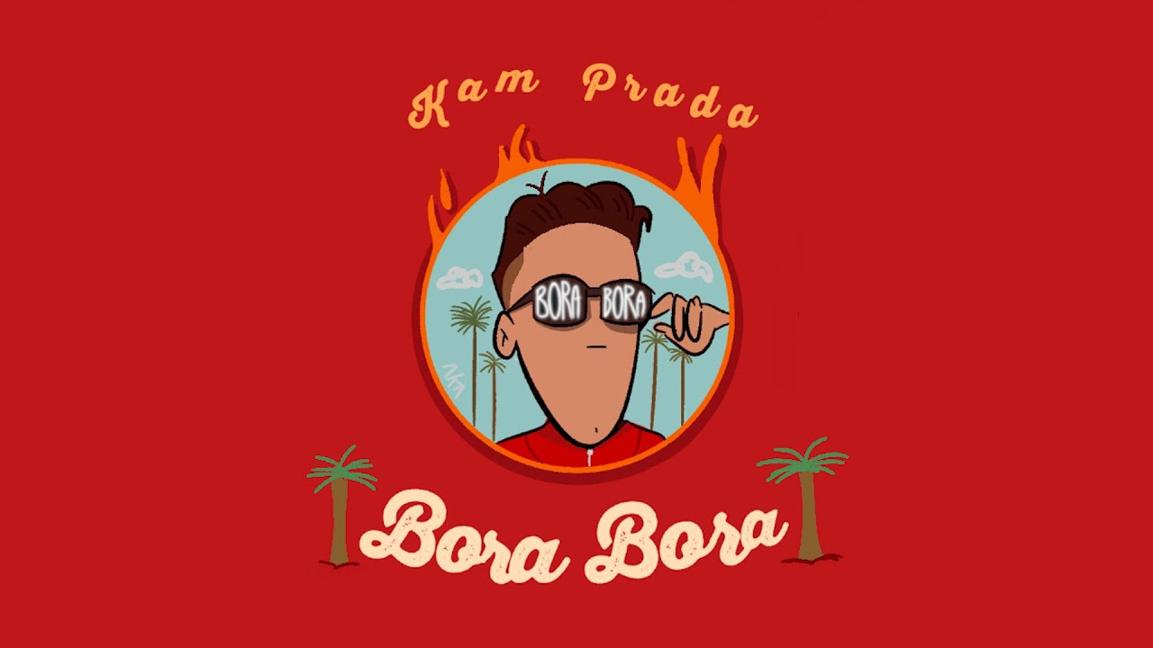 Kam Prada   Bora Bora Official Lyric Video