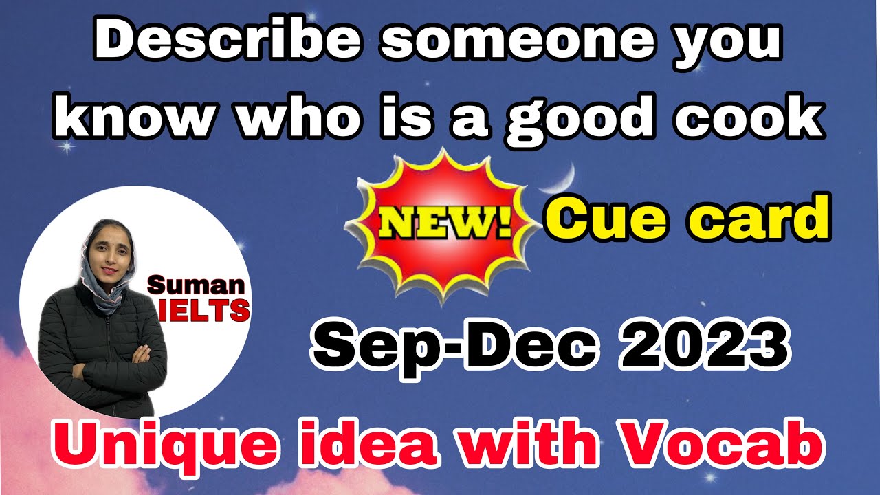 Describe someone you know who is a good cook SepDec 2023 sumanielts