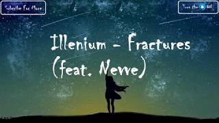 Illenium - Fractures ft. Nevve (Lyrics)