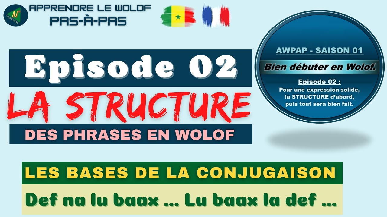 APPRENDRE LE WOLOF pas-à-pas : AWPAP - S01.E02 : La STRUCTURE des phrases en Wolof