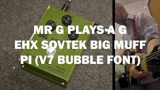 Mr G plays a G - EHX Sovtek Big Muff Pi (V7 Bubble Font)