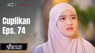 BIDADARI SURGAMU | Cuplikan Eps. 74