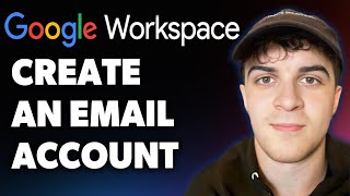 How to Create an Email Account with Google Workspace (Full 2025 Guide)