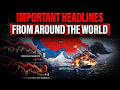 Important verified Headlines from around the world in last 12 hours April 2
