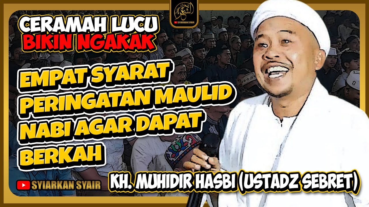 CERAMAH LUCU FULL NGAKAK 🤣 KH. MUHIDIR HASBI  (Ustadz Sebret) - Bongkar 4 SYARAT Maulid Biar Berkah!