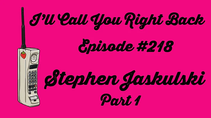 I'll Call You Right Back #218 Pt. 1 - Stephen "Jaz...