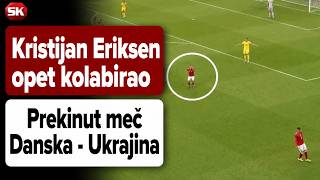 Kristijan Eriksen Ponovo Kolabirao na Terenu, Prekinut Meč Danska - Ukrajina / SPORT KLUB Fudbal