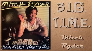 Mitch Ryder - B.I.G.  T.I.M.E.