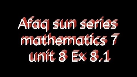 afaq sun series mathametics 7 solution  || Exercise 8.1