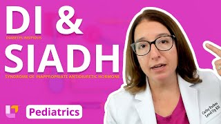 Diabetes Insipidus & Syndrome of Inappropriate Antidiuretic Hormone: Endocrine - Peds | @LevelUpRN