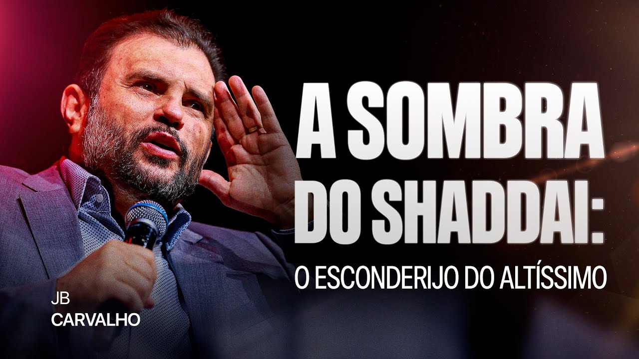A Sombra do Shaddai: O Esconderijo do Altíssimo | JB Cavalho