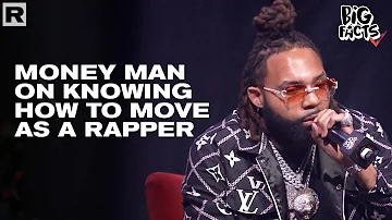 Money Man On The Importance Of Knowing How To Move As A Rapper