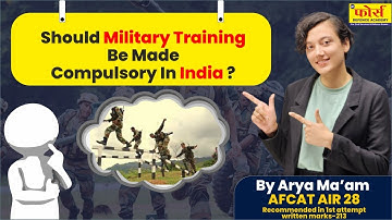 GD - Lecturette Topics | Should Military Training Be Made Compulsory In India ? FOR /NDA/CDS /AFCAT