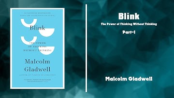 Key Lessons from BLINK by Malcolm Gladwell Audiobook | Part 1