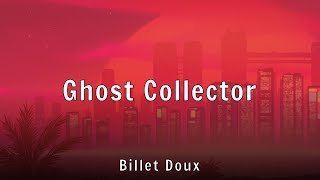 Billet Doux - Ghost Collector (Lyrics)