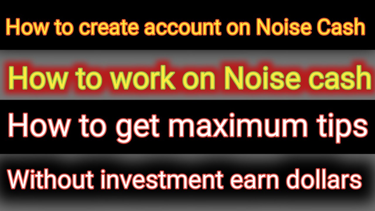 How to create account on Noise Cash|How to work on noise cash|How to get tips|How to use channels.