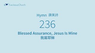 236 - Blessed Assurance, Jesus Is Mine