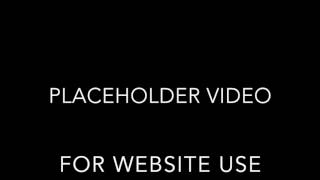 PLACEHOLDER VIDEO FOR WEBSITE USE