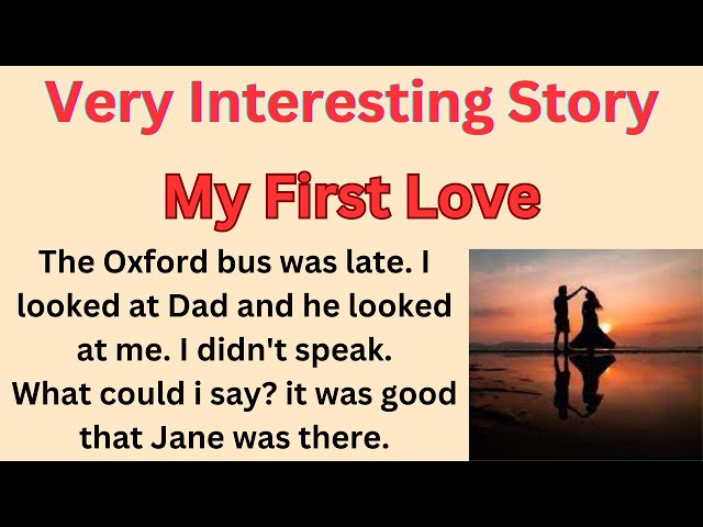 Learn English Through Stories || Very interesting story || Level 1 ||My First Love class=