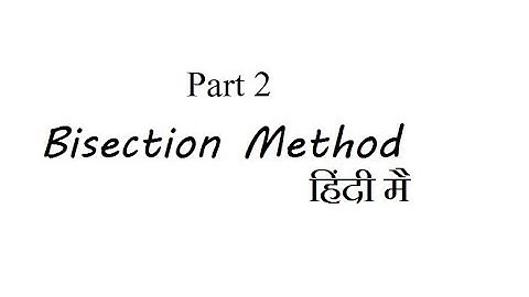 Solved Problems! Bisection Method! Part 2