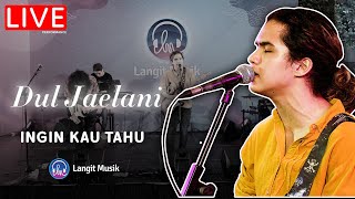 DUL JAELANI - INGIN KAU TAU | LIVE PERFORMANCE AT LET'S TALK MUSIC