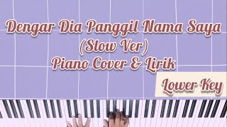 DENGAR DIA PANGGIL NAMA SAYA - PIANO COVER DENGAN LIRIK (WANITA/NADA LEBIH RENDAH) [KARAOKE ROHANI]