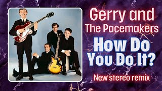 Gerry and The Pacemakers - How Do You Do It (1963, DES Stereo Remix 2024)