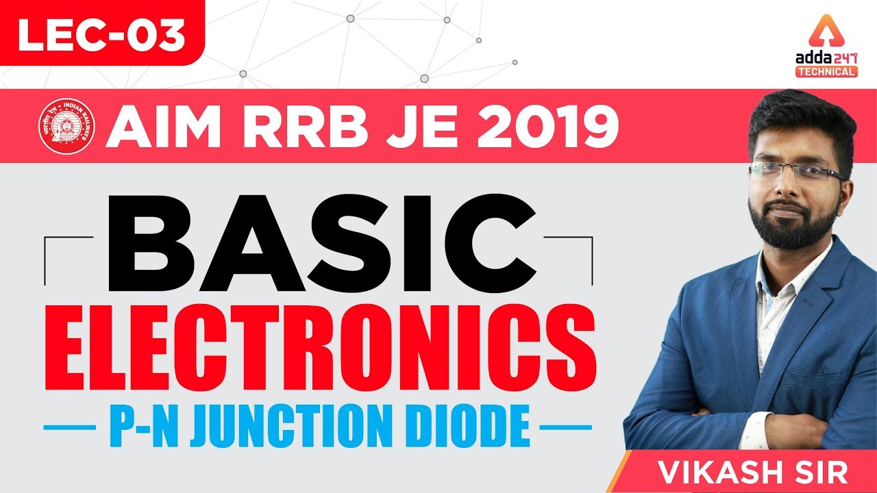WHAT IS P-N JUNCTION DIODE IN BASIC ELECTRONICS FOR RRB JE 2019 ? | JOIN | LEC-03 | VIKASH SIR|1 P.M