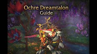 Ochre Dreamtalon Mount Guide  | World of Warcraft Dragonflight