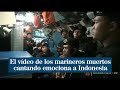 Sale a la luz un vídeo de los marineros muertos en el submarino de Indonesia cantando "Adiós"