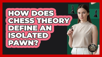 How Does Chess Theory Define An Isolated Pawn?