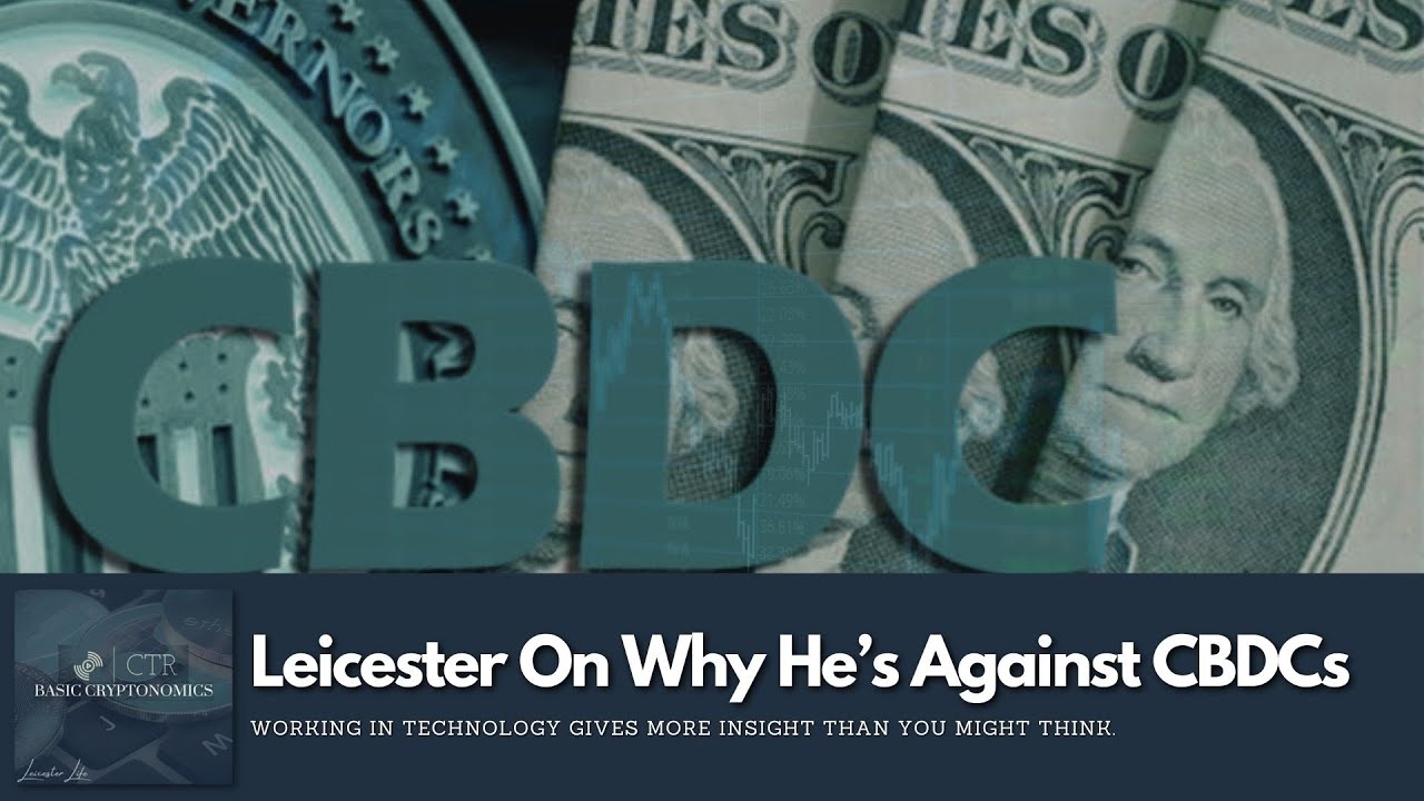 Leicester On Why He's Against #CBDC (Central Bank Digital Currency)