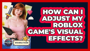 How Can I Adjust My Roblox Game