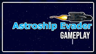 Astroship Evader (PC) Gameplay - No Damage