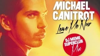 Michael Canitrot 'Leave Me Now' (Dj Meme Superclub Remix)