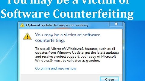 You may be a victim of Software Counterfeiting - System Error | Solution for Problems | Windows 7