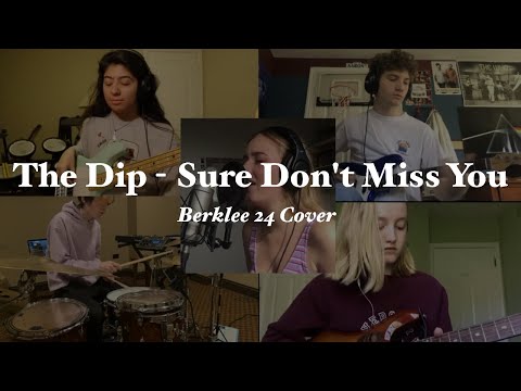 The Dip - Sure Don't Miss You (Berklee 24 Cover)