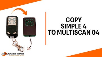 How to Copy a SIMPLE 4 Remote to a MULTI SCAN 04 Cloning Remote