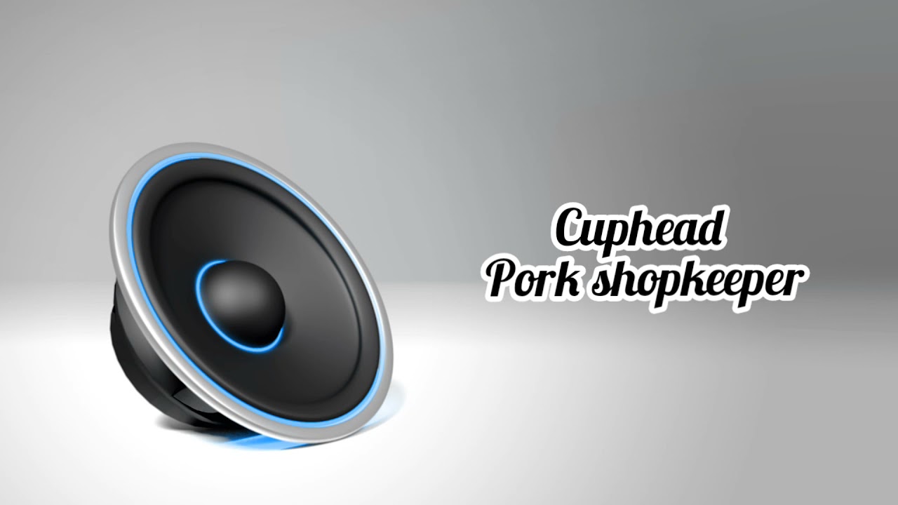 Cuphead Pork Shopkeeper - Sound effects HD | sfx | No copyright ( download Link )