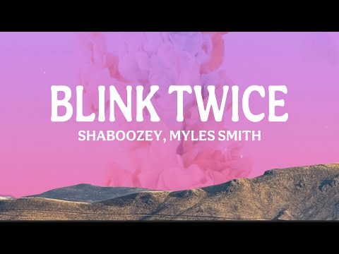 Shaboozey Myles Smith Blink Twice Lyrics Shaboozey Myles Smith Blink Twice Lyrics