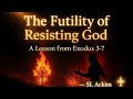 The Futility of Resisting the Lord —SL Ackim