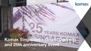 Komax Singapore – Grand Opening and 25th anniversary event screenshot 1