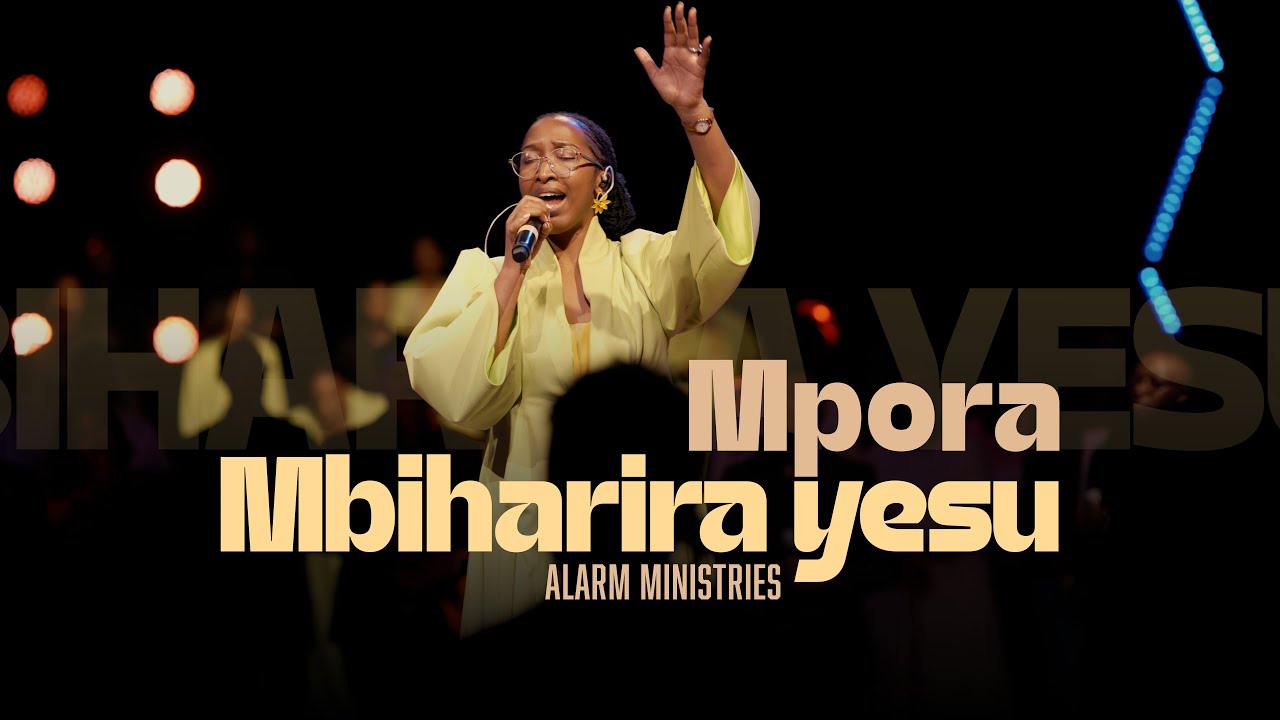 MPORA MBIHARIRA YESU - Alarm Ministries (Official Live Video)