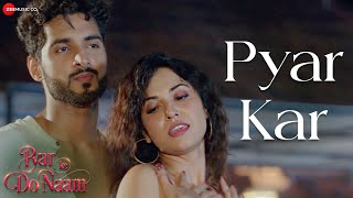 Pyar Kar | Pyar Ke Do Naam | Bhavya Sachdeva, Ankita Sahu | Ritu Pathak | Anjjan Bhattacharya