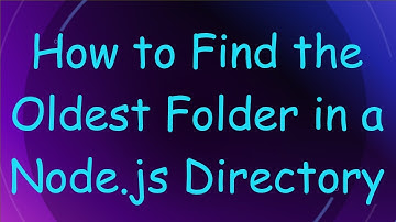 How to Find the Oldest Folder in a Node.js Directory