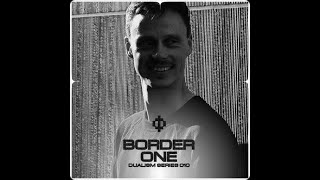 Border One @ Dualism Series #009