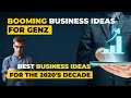 Booming Business Ideas for Gen Z | Best Business Ideas for 2020&#39;s Decade | Unique Business Ideas